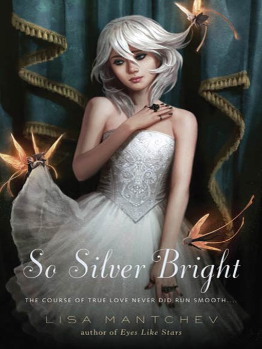 Title details for So Silver Bright by Lisa Mantchev - Wait list